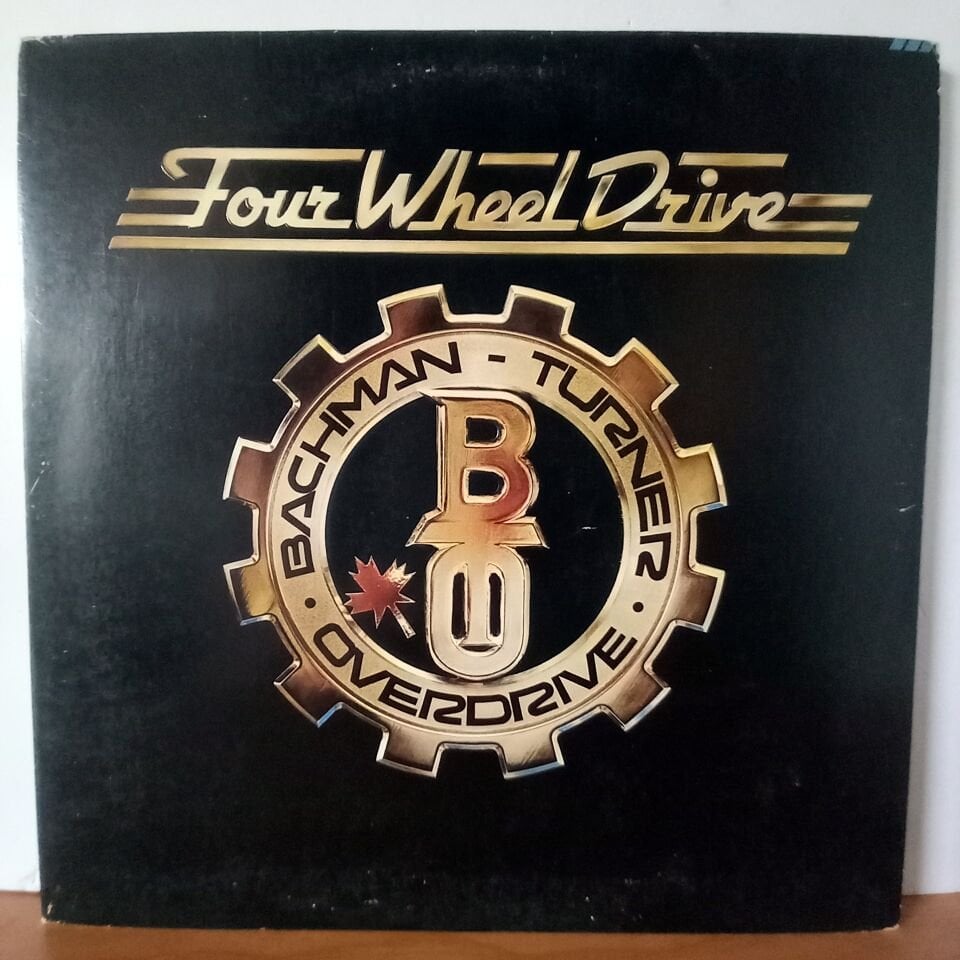 BACHMAN-TURNER OVERDRIVE – FOUR WHEEL DRIVE (1975) - LP 2.EL PLAK