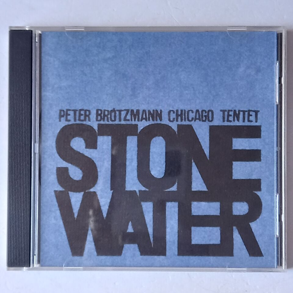PETER BRÖTZMANN CHICAGO TENTET – STONE / WATER (2000) - CD 2.EL