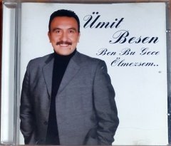 ÜMİT BESEN - BEN BU GECE ÖLMEZSEM (2006) - CD ATİ MÜZİK 2.EL