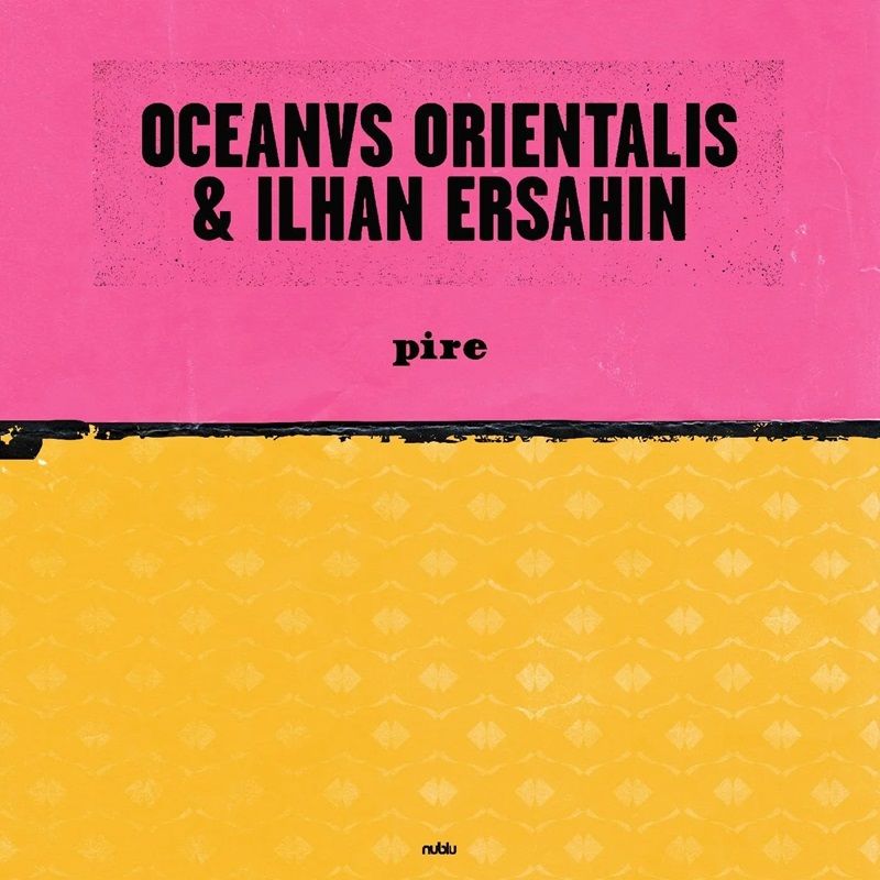 İLHAN ERŞAHİN & OCEANVS ORIENTALIS - PIRE/MESTA (2024) - 10'' 33RPM 33 DEVİR SINGLE SIFIR PLAK