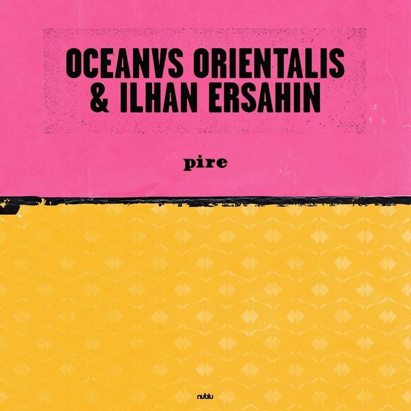 İLHAN ERŞAHİN & OCEANVS ORIENTALIS - PIRE/MESTA (2024) - 10'' 33RPM 33 DEVİR SINGLE SIFIR PLAK