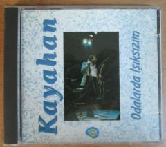 KAYAHAN - ODALARDA IŞIKSIZIM - 1992 CD 2.EL