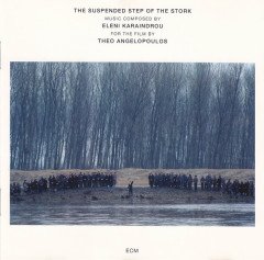 ELENI KARAINDROU - THE SUSPENDED STEP OF THE STORK (1992) - CD ECM RECORDS 2.EL