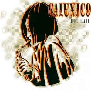 CALEXICO – HOT RAIL (2000) - 2LP 2013 REISSUE SIFIR PLAK