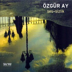 ÖZGÜR AY - SESSİZLİK (2014) - CD SIFIR