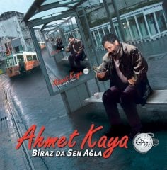 AHMET KAYA - BİRAZ DA SEN AĞLA (2003) - LP 2021 BASIM SIFIR PLAK