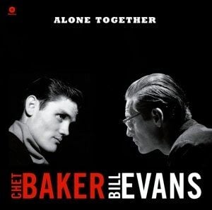CHET BAKER & BILL EVANS - ALONE TOGETHER (1959) - LP 2025 LIMITED EDITION REISSUE 180GR CRYSTAL CLEAR VINYL SIFIR PLAK