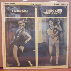 PIN UP GIRL / SONG OF THE ISLANDS - LP DÖNEM BASKISI SIFIR PLAK