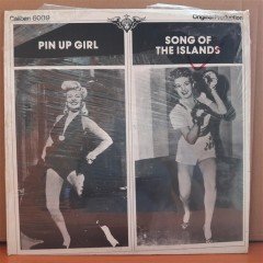 PIN UP GIRL / SONG OF THE ISLANDS - LP DÖNEM BASKISI SIFIR PLAK