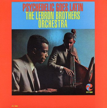 LEBRON BROTHERS - PSYCHEDELIC GOES LATIN (1967) - PLAK SIFIR