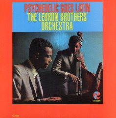 LEBRON BROTHERS - PSYCHEDELIC GOES LATIN (1967) - PLAK SIFIR