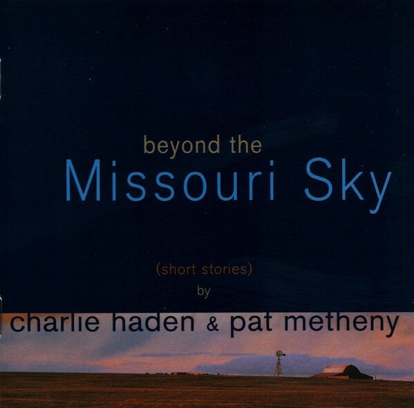CHARLIE HADEN & PAT METHENY – BEYOND THE MISSOURI SKY [SHORT STORIES] (1997) - CD SIFIR