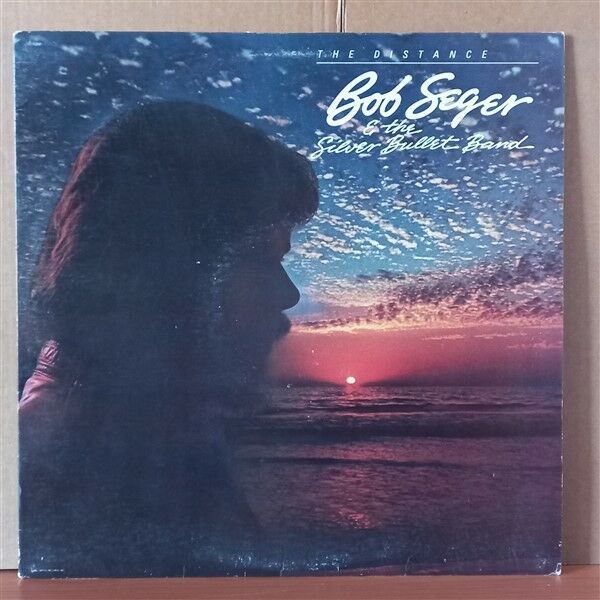 BOB SEGER & THE SILVER BULLET BAND – THE DISTANCE (1982) - LP 2.EL PLAK