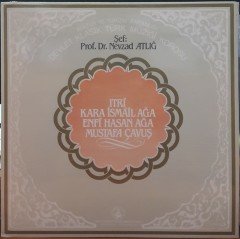 KLASİK TÜRK MUSİKİSİ - ITRİ, KARA İSMAİL AĞA, ENFİ HASAN AĞA,MUSTAFA ÇAVUŞ, NEVZAD ATLIĞ - PLAK 2.EL