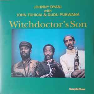 JOHNNY DYANI WITH JOHN TCHICAI & DUDU PUKWANA – WITCHDOCTOR'S SON (1978) - LP 2025 REISSUE 180GR SIFIR PLAK
