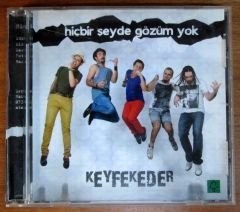 KEYFEKEDER - HİÇ BİR ŞEYDE GÖZÜM YOK CD 2.EL