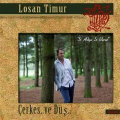 LOSAN TİMUR - ÇERKES VE DÜŞ (2014) - CD DIGIPACK KALAN MÜZİK ÇERKES MÜZİĞİ SIFIR