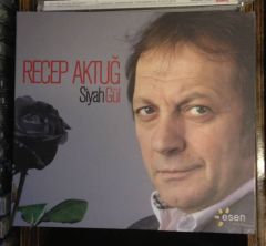 RECEP AKTUĞ - SİYAH GÜL CD 2.EL
