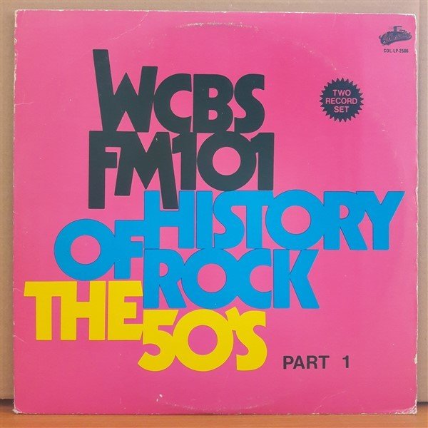 WCBS FM101 HISTORY OF ROCK THE 50'S PART 1 - LP 2.EL 2PLAK
