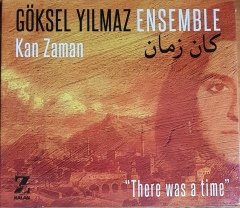 GÖKSEL YILMAZ ENSEMBLE - KAN ZAMAN / THERE WAS A TIME (2018) KALAN MÜZİK CD SIFIR