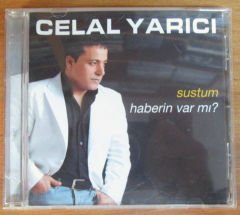 CELAL YARICI - SUSTUM HABERİN VAR MI? - CD 2.EL