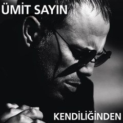 ÜMİT SAYIN - KENDİLİĞİNDEN (2013) - CD SIFIR