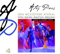 ATEŞ PARS: ODA MÜZİĞİNDE ATONAL (2013) - CD SIFIR