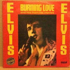 ELVIS PRESLEY - BURNING LOVE YERLİ BASKI