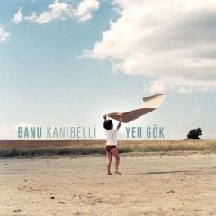 BANU KANIBELLİ - YER GÖK (2017) - CD 2.EL