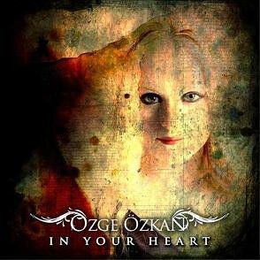 ÖZGE ÖZKAN - IN YOUR HEART (2008) - CD DIGIPAK AMBALAJINDA SIFIR