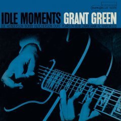 GRANT GREEN - IDLE MOMENTS (1964) - LP BLUE NOTE CLASSIC VINYL SERIES 2021 EDITION SIFIR PLAK