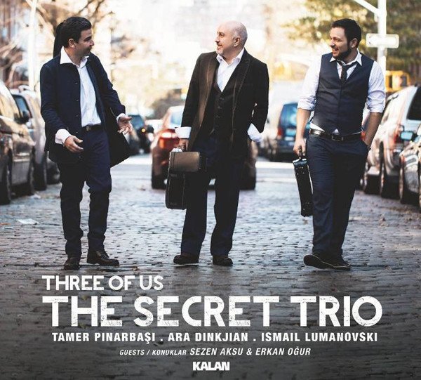 SECRET TRIO - THREE OF US (2015) - CD ARA DINKJIAN TAMER PINARBAŞI SEZEN AKSU ERKAN OĞUR SIFIR