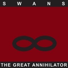 SWANS - THE GREAT ANNIHILATOR (1995) - LP 2017 EDITION SIFIR PLAK