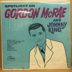 GORDON MACRAE AND JOHNNY KING - SPOTLIGHT ON - LP 2.EL PLAK