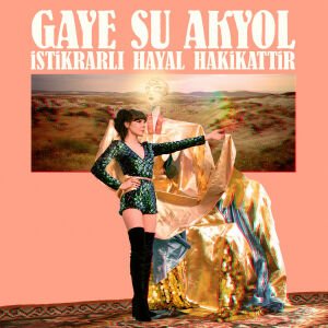 GAYE SU AKYOL - İSTİKRARLI HAYAL HAKİKATTIR (2018) - LP SIFIR PLAK