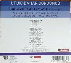 UFUK & BAHAR DÖRDÜNCÜ - RENDEZ-VOUS AVEC L'ENFANCE / CLAUDE DEBUSSY, GABRIEL FAURE, ANDRE MESSAGER, MAURICE RAVEL (2006) REC CLASSIC CD 2.EL