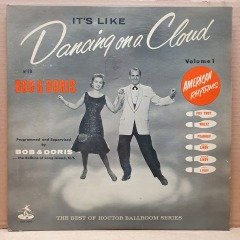 IT'S LIKE DANCING ON A CLOUD WITH BOB & DORIS VOLUME 1 - LP 2.EL PLAK