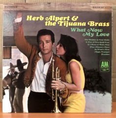 HERB ALPERT & TIJUANA BRASS WHAT NOW MY LOVE LP