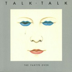 TALK TALK - THE PARTY'S OVER (1982) - PLAK SIFIR