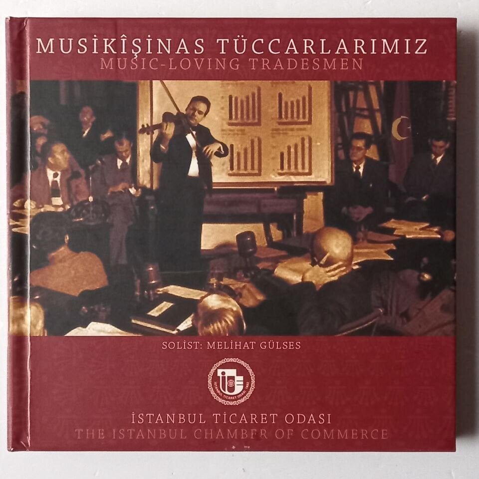 MELİHAT GÜLSES – MUSİKİŞİNAS TÜCCARLARIMIZ / MUSIC-LOVING TRADESMEN (2006) - CD DIGIPAK 2.EL