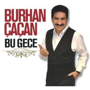 BURHAN ÇAÇAN - BU GECE (2015) - CD AMBALAJINDA SIFIR