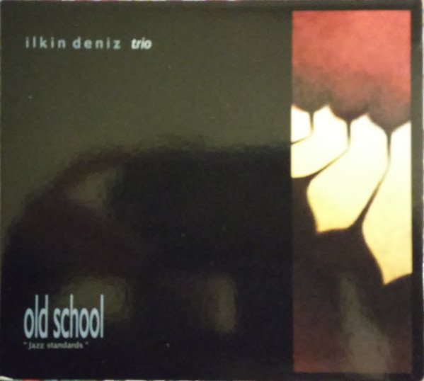 İLKİN DENİZ TRIO - OLD SCHOOL (2007) - CD İMER DEMİRER AYŞE GENCER SERKAN ÖZYILMAZ 2.EL