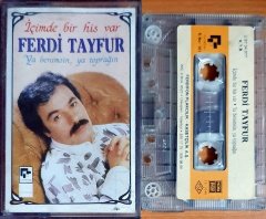 FERDİ TAYFUR - İÇİMDE BİR HİS VAR / YA BENİMSİN, YA TOPRAĞIN (1987) - KASET FERDİFON 2.EL