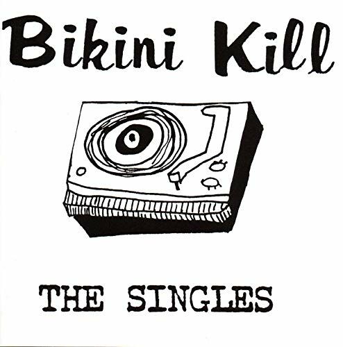 BIKINI KILL - THE SINGLES (1998) - LP COMPILATION 45RPM 2018 EDITION SIFIR PLAK