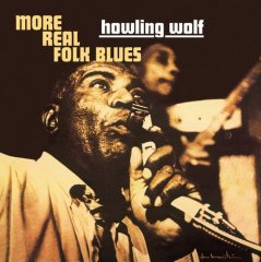 HOWLIN' WOLF - MORE REAL FOLK BLUES (1967) - LP 180GR 2015 EDITION SIFIR