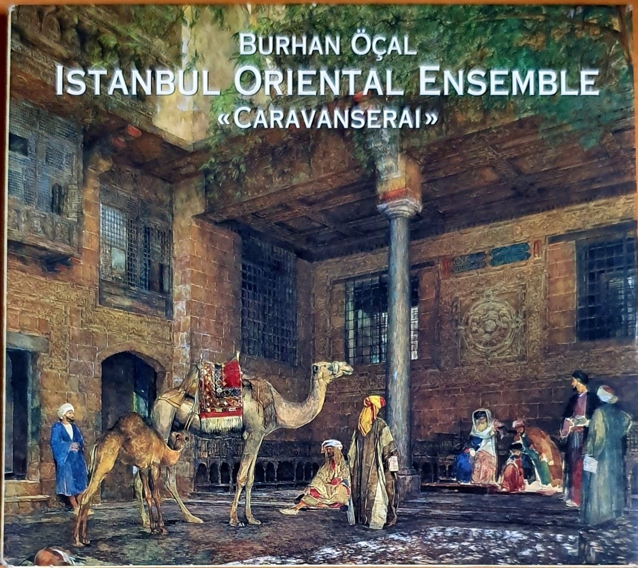 ISTANBUL ORIENTAL ENSEMBLE / BURHAN ÖÇAL - CARAVANSERAI (2008) - CD NETWORK 2.EL