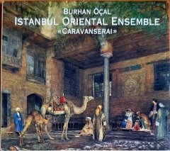 ISTANBUL ORIENTAL ENSEMBLE / BURHAN ÖÇAL - CARAVANSERAI (2008) - CD NETWORK 2.EL
