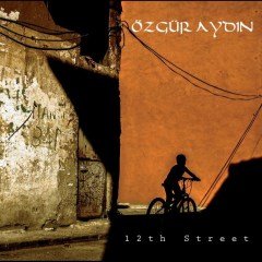 ÖZGÜR AYDIN - 12TH STREET (2018) - CD 2.EL