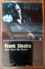 FRANK SINATRA - SHE SHOT ME DOWN (1991) MMY CASSETTE MADE IN TURKEY ''NEW''