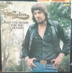 WAYLON JENNINGS - ARE YOU READY FOR THE COUNTRY (1976) - PLAK 2.EL
